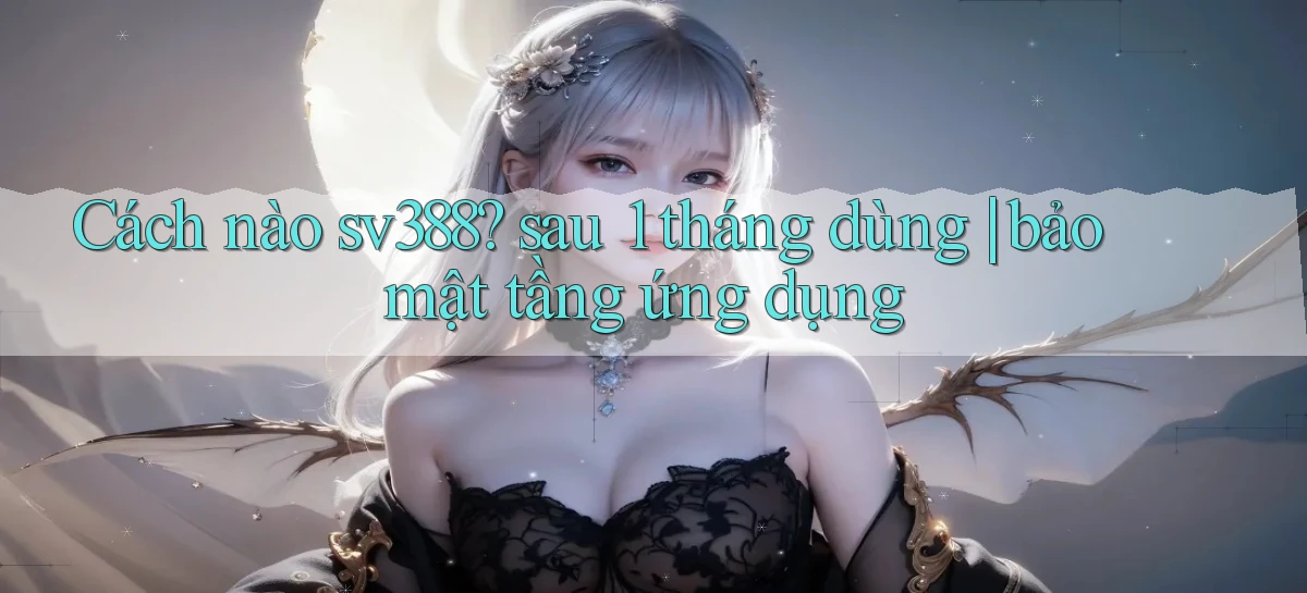 sv388   Tải App Game   Link Mới