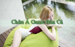Châu Á Game bắn cá