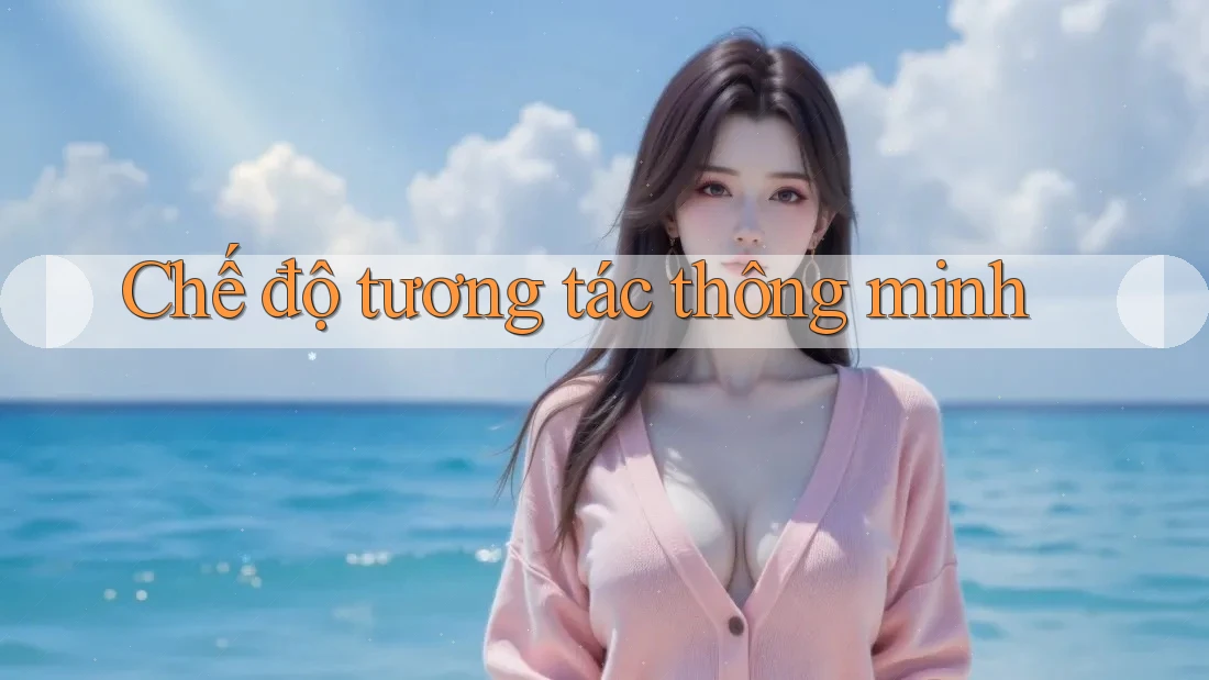 Chế độ tương tác thông minh Chế độ tương tác thông minh