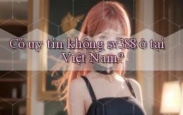 Có uy tín không sv388 ở tại Việt Nam