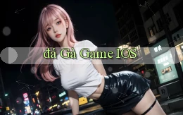 đá gà Game iOS