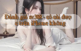 Đánh giá sv388   có cài được trên iPhone không
