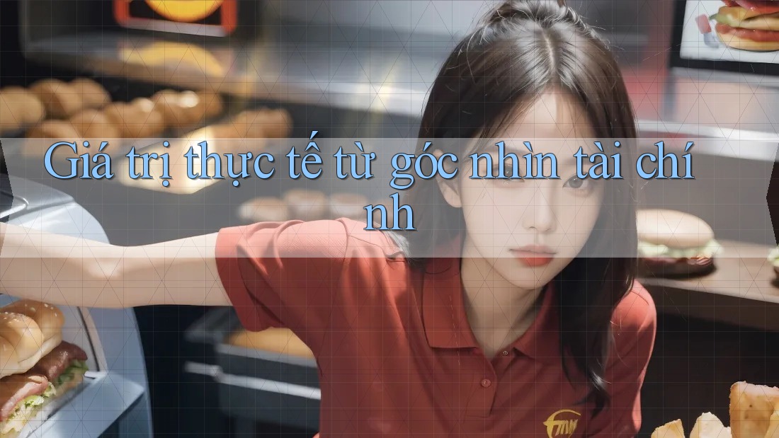 Giá trị thực tế từ góc nhìn tài chính