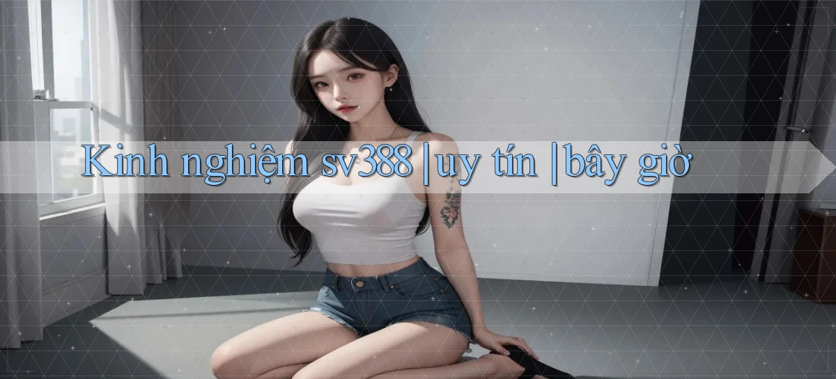 sv388   Tải App Game   Link Mới