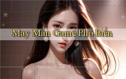 May mắn Game phổ biến
