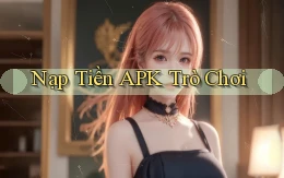 Nạp tiền APK trò chơi