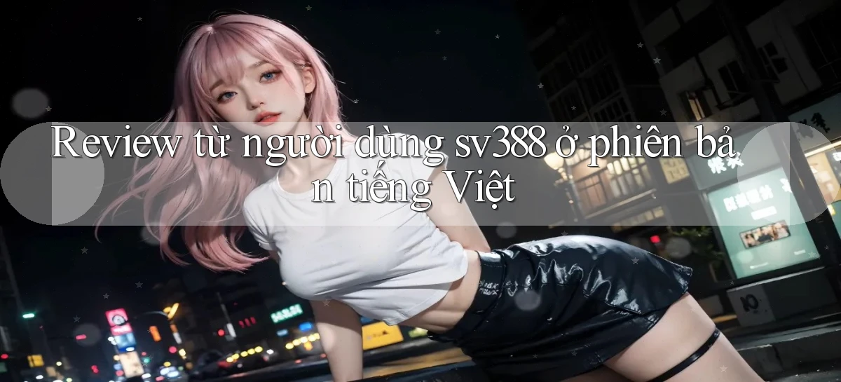 sv388   Tải App Game   Link Mới