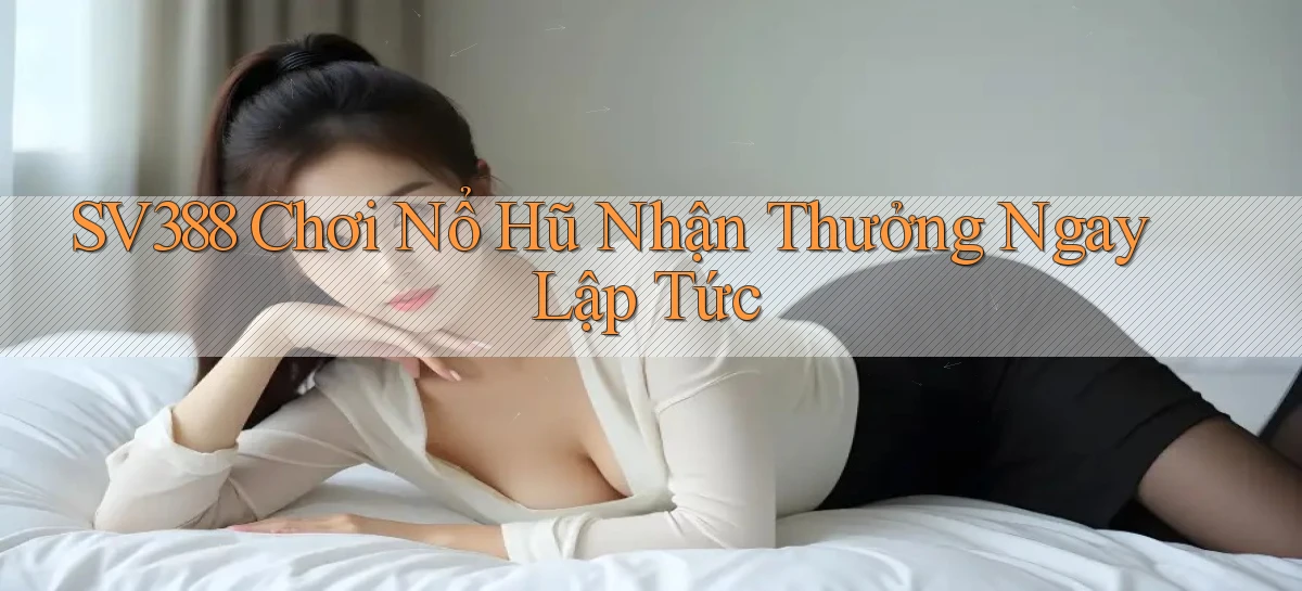 sv388   Tải App Game   Link Mới