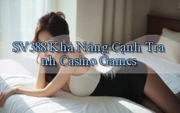 sv388  khả năng cạnh tranh casino games