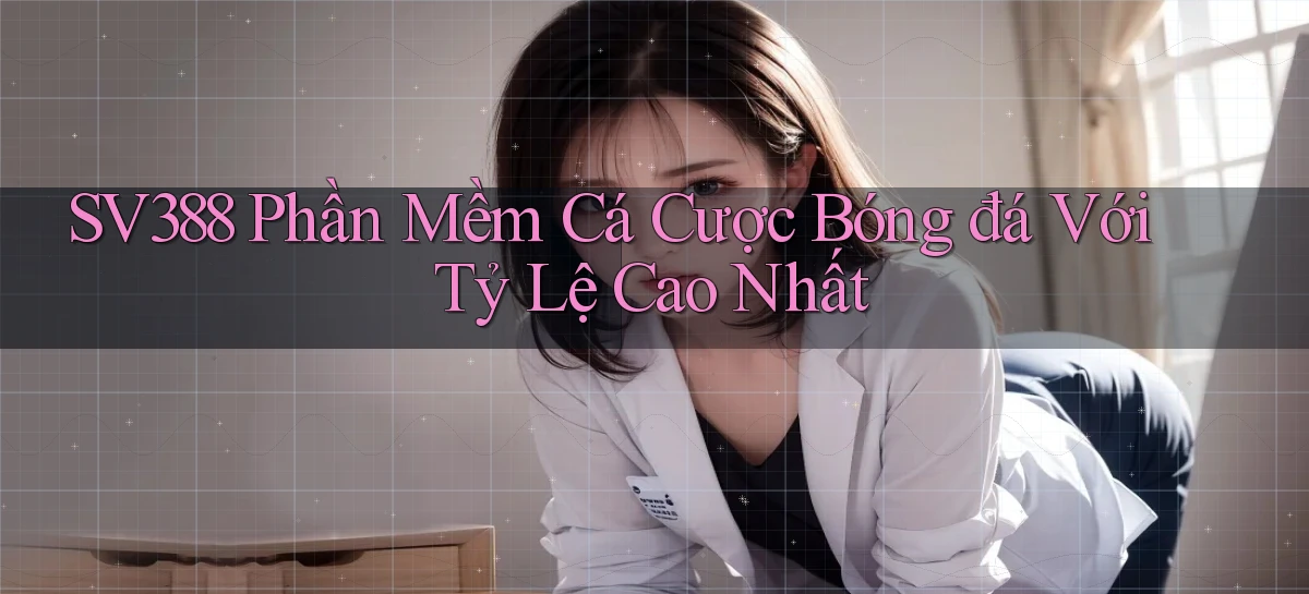 sv388   Tải App Game   Link Mới
