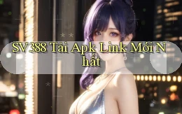 sv388  Tải apk link mới nhất