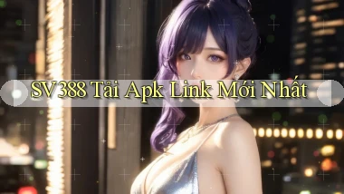 sv388  Tải apk link mới nhất