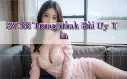 sv388  trang đánh bài uy tín